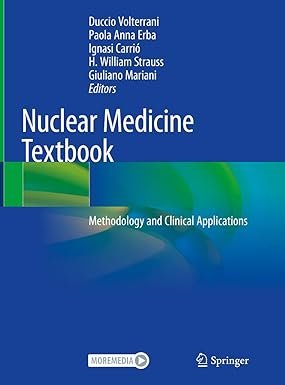 Nuclear Medicine Textbook: Methodology and Clinical Applications by Duccio Volterrani, Paola Anna Erba, Ignasi Carrió H. William Strauss, Giuliano Mariani.